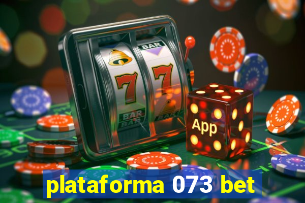 plataforma 073 bet